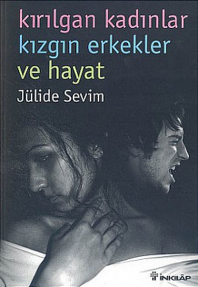 Kırılgan Kadınlar Kızgın Erkekler ve Hayat Kırılgan Kadınlar Kızgın Erkekler ve Hayat