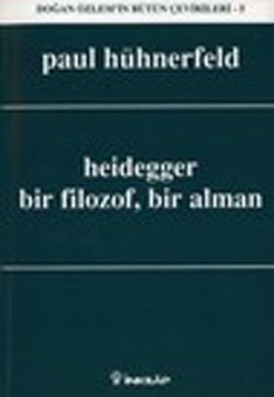 Heidegger, Bir Filozof, Bir Alman Heidegger, Bir Filozof, Bir Alman