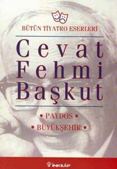 Bütün Tiyatro Eserleri: Paydos / Büyükşehir Bütün Tiyatro Eserleri: Paydos / Büyükşehir