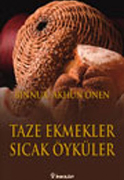 Taze Ekmekler Sıcak Öyküler Taze Ekmekler Sıcak Öyküler