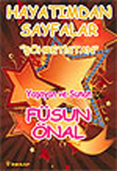 Şöhretistan Hayatımdan Sayfalar Şöhretistan Hayatımdan Sayfalar