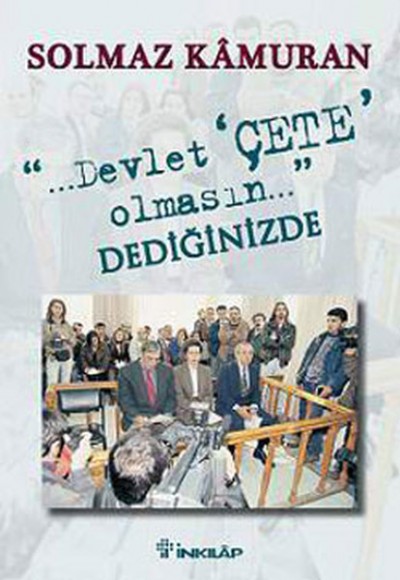 Devlet Çete Olmasın Dediğinizde Devlet Çete Olmasın Dediğinizde