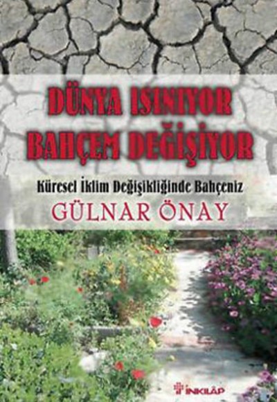 Dünya Isınıyor Bahçem Değişiyor Dünya Isınıyor Bahçem Değişiyor