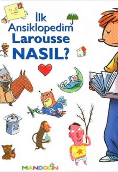 İlk Ansiklopedim Larousse Nasıl? İlk Ansiklopedim Larousse Nasıl?