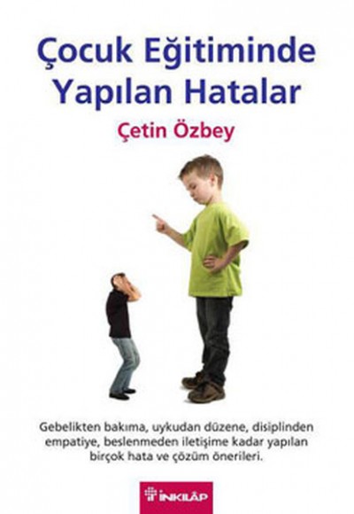 Çocuk Eğitiminde Yapılan Hatalar Çocuk Eğitiminde Yapılan Hatalar