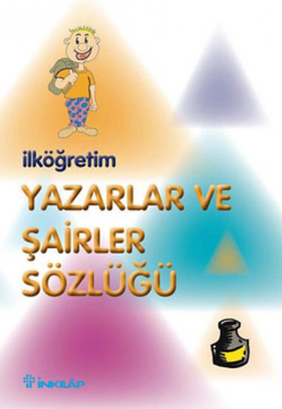 İlköğretim Yazarlar ve Şairler Sözlüğü İlköğretim Yazarlar ve Şairler Sözlüğü