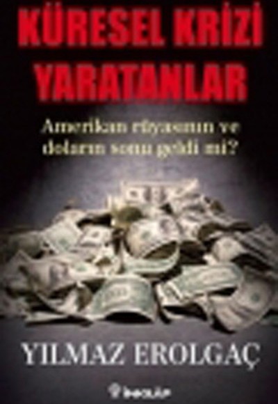 Küresel Krizi Yaratanlar Küresel Krizi Yaratanlar