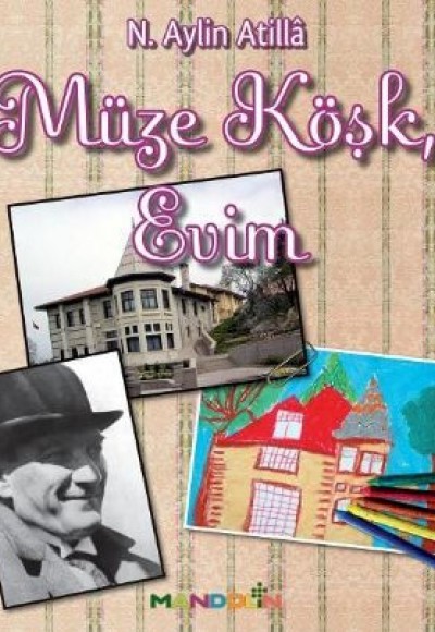 Müze Köşk, Evim Müze Köşk, Evim