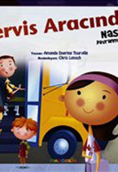 Servis Aracında Nasıl Davranmalıyız? Servis Aracında Nasıl Davranmalıyız?