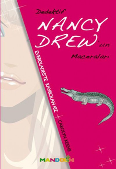Dedektif Nancy Drew'in Maceraları Everglades'te Kaybolan Kız Dedektif Nancy Drew'in Maceraları Everglades'te Kaybolan Kız