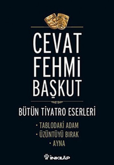 Tablodaki Adam - Üzüntüyü Bırak - Ayna / Bütün Tiyatro e,Eserleri