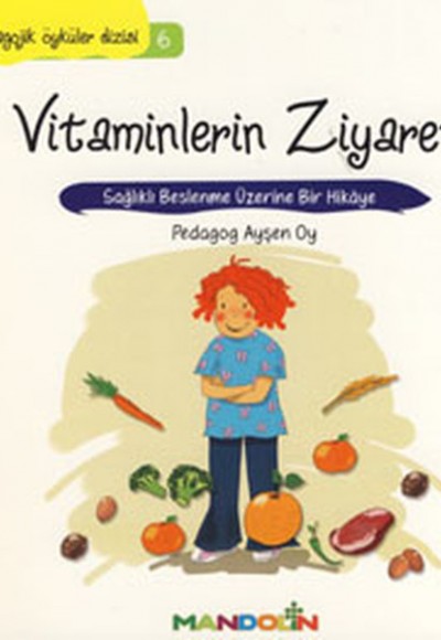 Pedagojik Öyküler 6 - Vitaminlerin Ziyareti Pedagojik Öyküler 6 - Vitaminlerin Ziyareti
