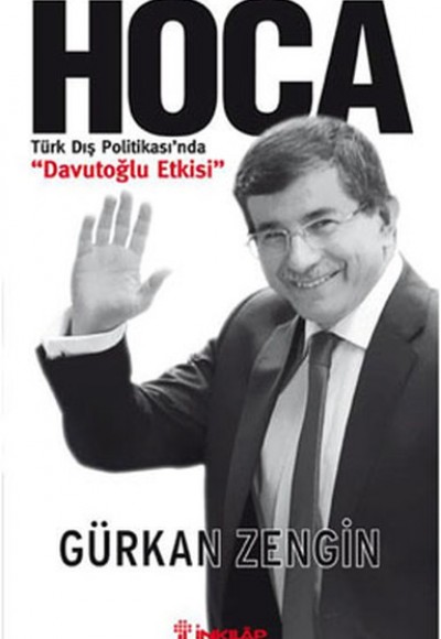 Hoca - Türk Dış Politikasında Davutoğlu Etkisi Hoca - Türk Dış Politikasında Davutoğlu Etkisi
