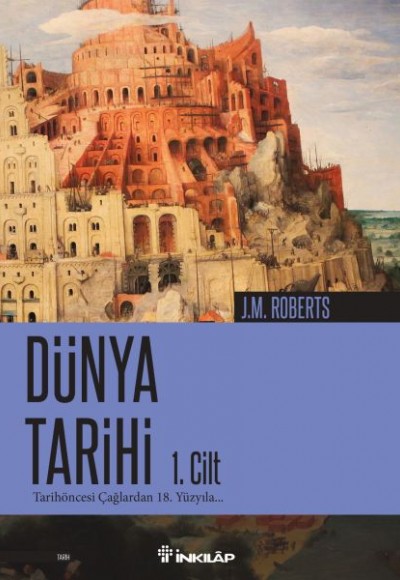 Dünya Tarihi-1. Cilt Tarihöncesi Çağlardan 18. Yüzyıla Dünya Tarihi-1. Cilt Tarihöncesi Çağlardan 18. Yüzyıla