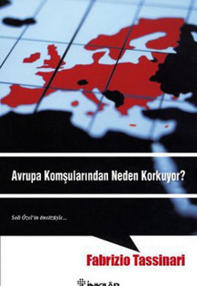 Avrupa Komşularından Neden Korkuyor? Avrupa Komşularından Neden Korkuyor?
