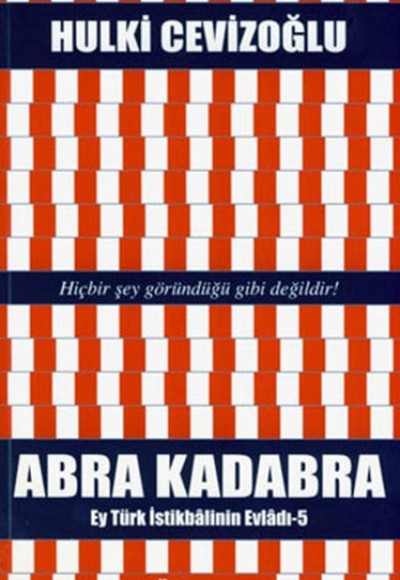Abra Kadabra - Ey Türk İstikbalinin Evladı 5 Abra Kadabra - Ey Türk İstikbalinin Evladı 5
