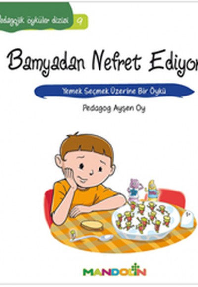 Pedagojik Öyküler 9 - Bamyadan Nefret Ediyorum Pedagojik Öyküler 9 - Bamyadan Nefret Ediyorum