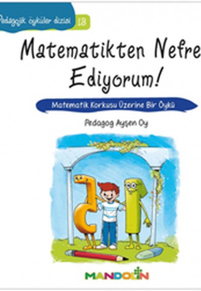 Pedagojik Öyküler 13 - Matematikten Nefret Ediyorum! Pedagojik Öyküler 13 - Matematikten Nefret Ediyorum!