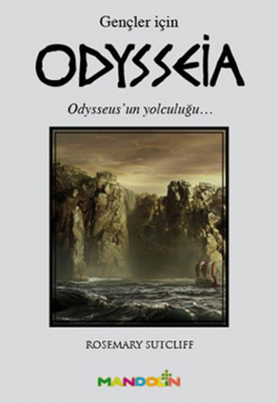 Odysseia (Gençler İçin) Odysseus'un Yolculuğu Odysseia (Gençler İçin) Odysseus'un Yolculuğu