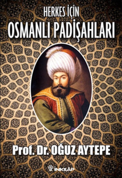 Herkes İçin Osmanlı Padişahları Herkes İçin Osmanlı Padişahları