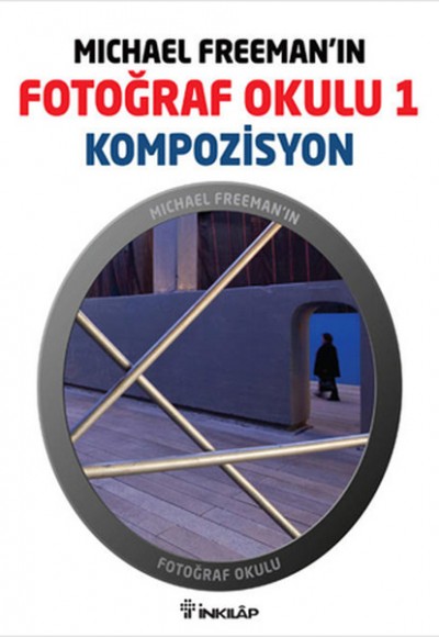 Michael Freeman'ın Fotoğraf Okulu 1 Kompozisyon Michael Freeman'ın Fotoğraf Okulu 1 Kompozisyon