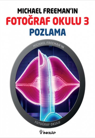Michael Freeman'ın Fotoğraf Okulu 3 Pozlama Michael Freeman'ın Fotoğraf Okulu 3 Pozlama