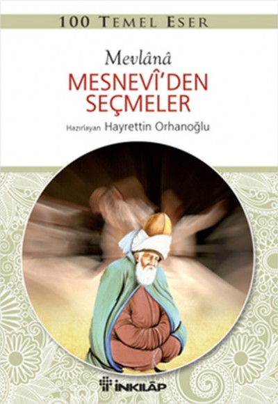 100 Temel Eser - Mesneviden Seçmeler 100 Temel Eser - Mesneviden Seçmeler