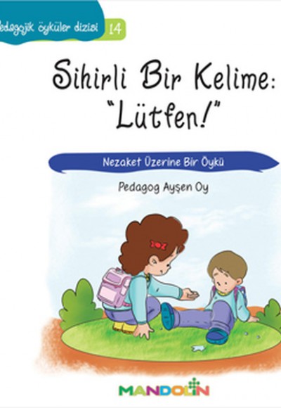 Pedagojik Öyküler 14 - Sihirli Bir Kelime: Lütfen Pedagojik Öyküler 14 - Sihirli Bir Kelime: Lütfen