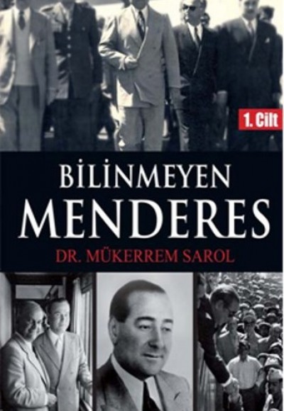 Bilinmeyen Menderes 1. Cilt Bilinmeyen Menderes 1. Cilt