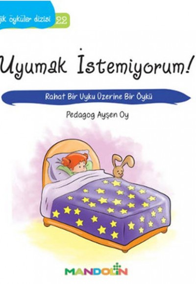 Pedagojik Öyküler 22 - Uyumak İstemiyorum! Pedagojik Öyküler 22 - Uyumak İstemiyorum!