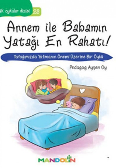 Pedagojik Öyküler 23 - Annem ile Babamın Yatağı En Rahatı! Pedagojik Öyküler 23 - Annem ile Babamın Yatağı En Rahatı!