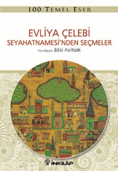 Evliya Çelebi Seyahatnamesinden Seçmeler Evliya Çelebi Seyahatnamesinden Seçmeler