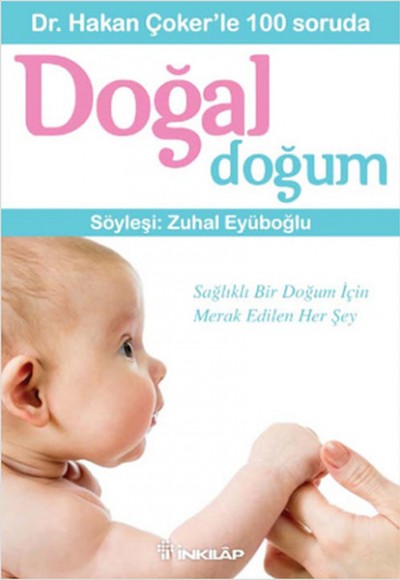 Dr. Hakan Çokerle 100 Soruda Doğal Doğum Dr. Hakan Çokerle 100 Soruda Doğal Doğum