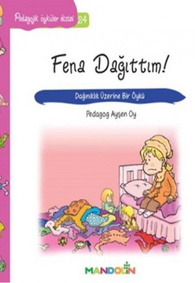 Pedagojik Öyküler 24 - Fena Dağıttım! Pedagojik Öyküler 24 - Fena Dağıttım!