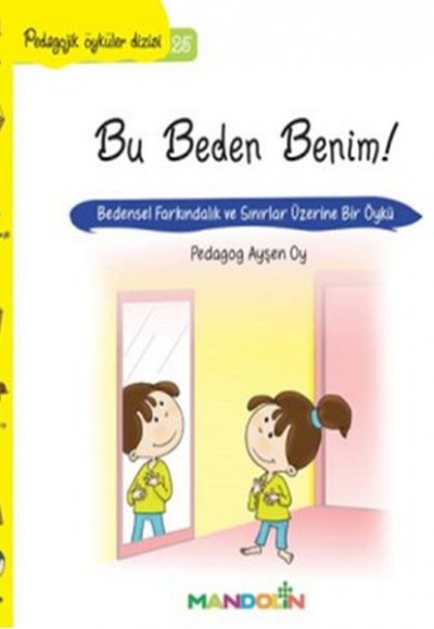 Pedagojik Öyküler 25 - Bu Beden Benim! Pedagojik Öyküler 25 - Bu Beden Benim!