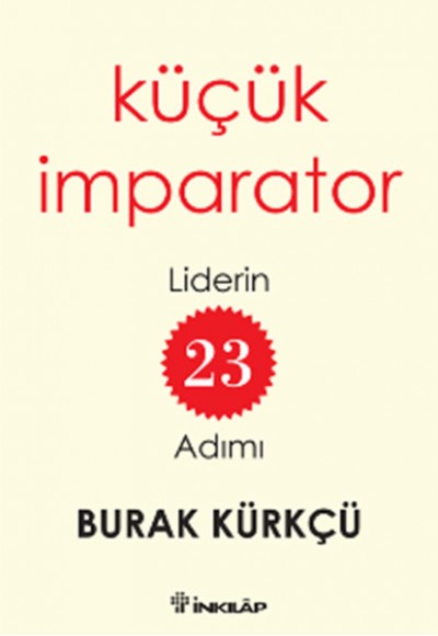 Küçük İmparator Liderin 23 Adımı Küçük İmparator Liderin 23 Adımı