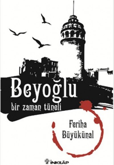 Beyoğlu Bir Zaman Tüneli Beyoğlu Bir Zaman Tüneli