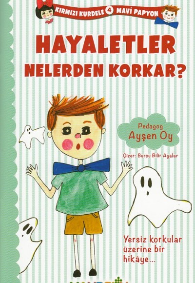 Kırmızı Kurdele Mavi Papyon 4 Hayaletler Nelerden Korkar? Kırmızı Kurdele Mavi Papyon 4 Hayaletler Nelerden Korkar?