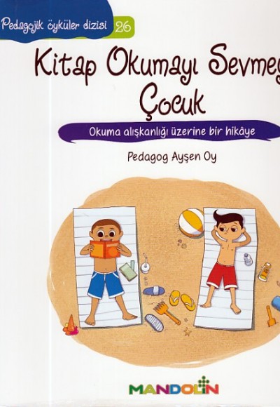 Pedagojik Öyküler 26 - Kitap Okumayı Sevmeyen Çocuk Pedagojik Öyküler 26 - Kitap Okumayı Sevmeyen Çocuk