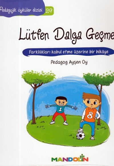 Pedagojik Öyküler 29 - Lütfen Dalga Geçme Pedagojik Öyküler 29 - Lütfen Dalga Geçme