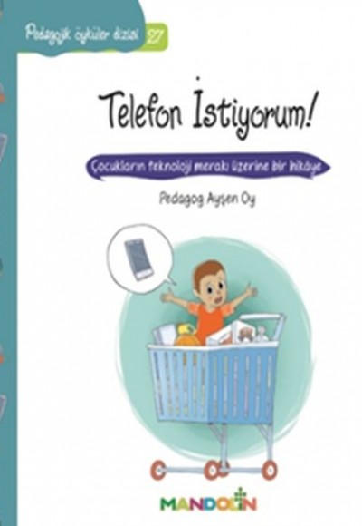 Pedagojik Öyküler 27 - Telefon İstiyorum! Pedagojik Öyküler 27 - Telefon İstiyorum!