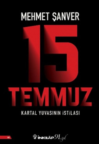 15 Temmuz Kartal Yuvasının İstilası 15 Temmuz Kartal Yuvasının İstilası