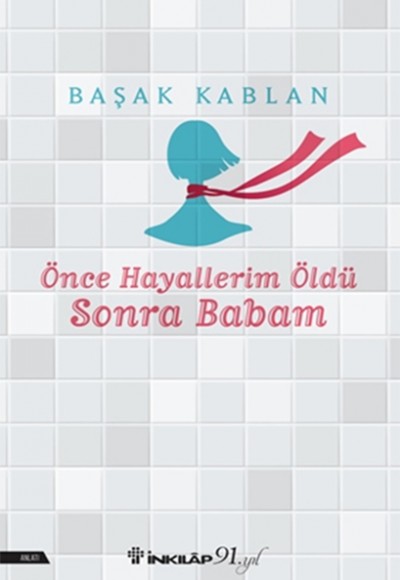 Önce Hayallerim Öldü Sonra Babam Önce Hayallerim Öldü Sonra Babam