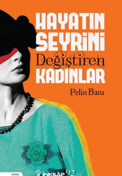 Hayatın Seyrini Değiştiren Kadınlar Hayatın Seyrini Değiştiren Kadınlar