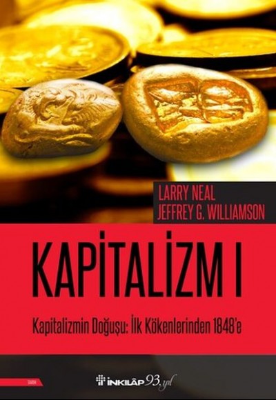 Kapitalizmin Doğuşu: İlk Kökenlerinden 1848'e - Kapitalizm 1 Kapitalizmin Doğuşu: İlk Kökenlerinden 1848'e - Kapitalizm 1