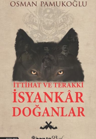 İttihat ve Terakki İsyankar Doğanlar İttihat ve Terakki İsyankar Doğanlar