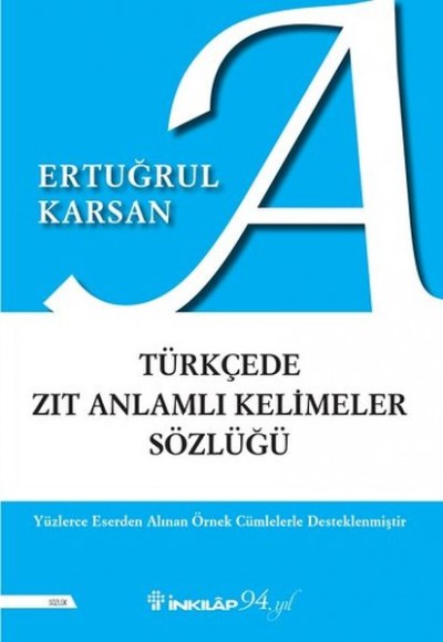 Türkçede Zıt Anlamlı Kelimeler Sözlüğü Türkçede Zıt Anlamlı Kelimeler Sözlüğü