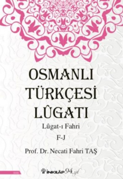 Osmanlı Türkçesi Lügatı - Lügatı Fahri F - J Osmanlı Türkçesi Lügatı - Lügatı Fahri F - J