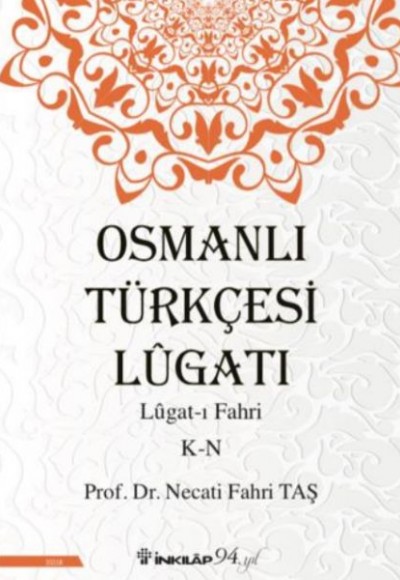 Osmanlı Türkçesi Lügatı - Lügatı Fahri K - N Osmanlı Türkçesi Lügatı - Lügatı Fahri K - N
