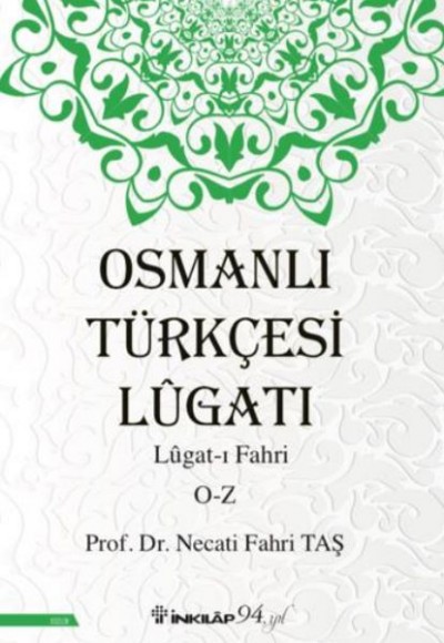 Osmanlı Türkçesi Lügatı - Lügatı Fahri O - Z Osmanlı Türkçesi Lügatı - Lügatı Fahri O - Z